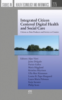 Integrated Citizen Centered Digital Health and Social Care : Citizens as Data Producers and Service co-Creators