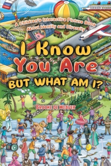 I Know You Are, But What Am I? : A Childrens Interactive Picture Book About Identity and Diversity