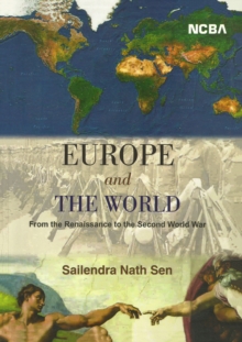 Europe and The World: From the Renaissance to the Second World War : From the Renaissance to the Second World War