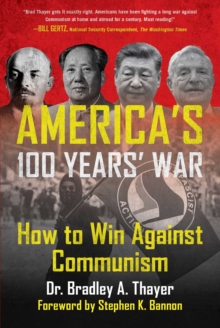 America's 100 Years' War : How to Win Against Communism
