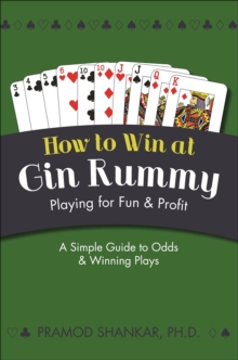 How to Win at Gin Rummy : Playing for Fun and Profit