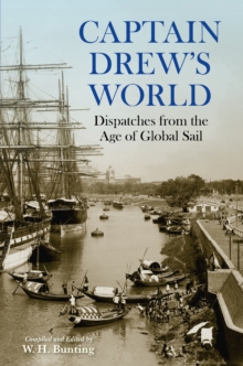 Captain Drew's World : Dispatches from the Age of Global Sail