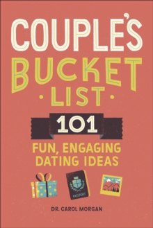 Couple's Bucket List : 101 Fun, Engaging Dating Ideas