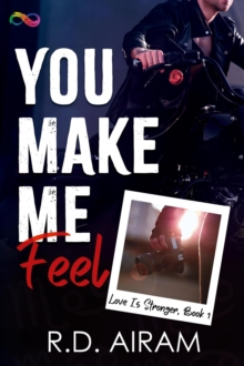 You Make Me Feel : Love is Stronger, #1