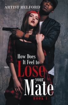 How Does It Feel to Lose Your Mate : Book 1