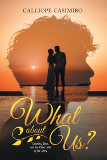 What about Us? : Catarina, Liam, and the Other Side of the Story