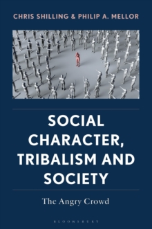 Social Character, Tribalism and Society : The Angry Crowd