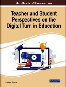 Handbook of Research on Teacher and Student Perspectives on the Digital Turn in Education