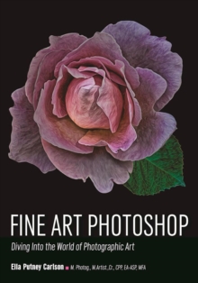 Fine Art Photoshop : Diving Into the World of Photographic Art