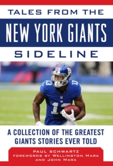 Tales from the New York Giants Sideline : A Collection of the Greatest Giants Stories Ever Told