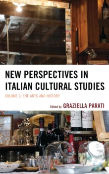 New Perspectives in Italian Cultural Studies : The Arts and History, Volume 2