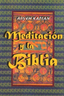 Meditacion Y La Biblia/ Meditation and the Bible (Spanish Edition)