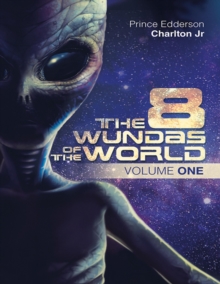 The 8 Wundas of the World: Volume One