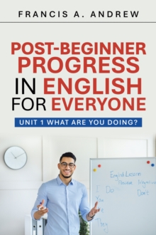 POST-BEGINNER : Unit 1 What are you doing?