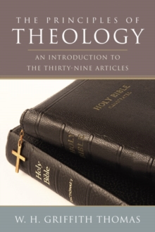 Principles of Theology : An Introduction to the Thirty-Nine Articles