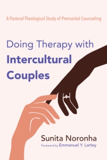 Doing Therapy with Intercultural Couples : A Pastoral Theological Study of Premarital Counseling