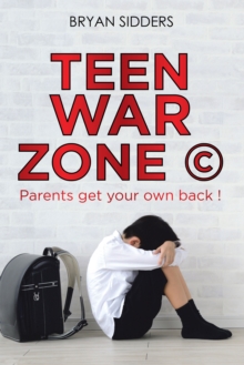 Teen War Zone (c) : Parents Get Your Own Back !