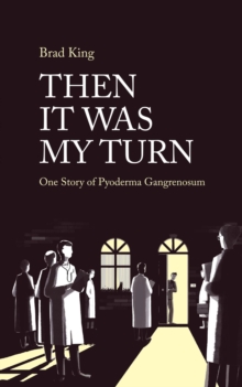Then It Was My Turn: One Story of Pyoderma Gangrenosum