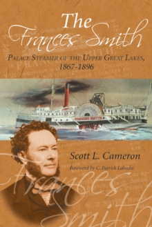Frances Smith : Palace Steamer of the Upper Great Lakes, 1867-1896