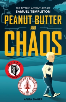 Peanut Butter and Chaos : The Mythic Adventures of Samuel Templeton
