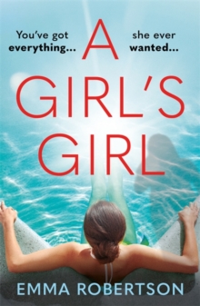 A Girl's Girl : Escape to the beach with this gripping, twisty must-read thriller, perfect for fans of Lucy Clarke and Heidi Perks