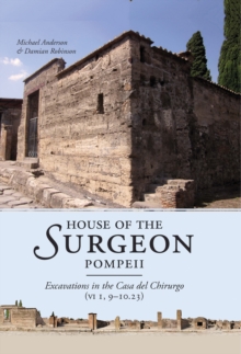 House of the Surgeon, Pompeii : Excavations in the Casa del Chirurgo (VI 1, 9-10.23)