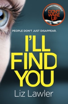I'll Find You : The most pulse-pounding thriller you'll read this year from the bestselling author of DON'T WAKE UP