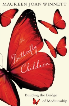 The Butterfly Children : Building the Bridge of Mediumship