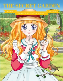 Manga Classics: The Secret Garden : Great Literature Brought to Life