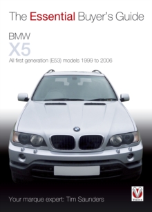 BMW X5 : The Essential Buyer's Guide: All first generation (E53) models 1999 to 2006