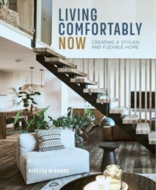 Living Comfortably Now : Creating a Stylish and Flexible Home