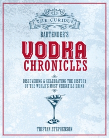 The Curious Bartender's Vodka Chronicles
