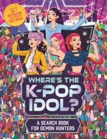 Where's the K-Pop Idol? : A search and find book for demon hunters