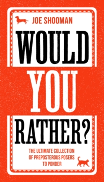 Would You Rather? : The Perfect Family Game Book For Kids (6-12) and Grown-Up Kids Alike! Filled With Hilarious Choices, Mind-Blowing Situations and Ridiculous Challenges
