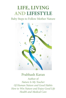 Life, Living and Lifestyle : Baby Steps to Follow Mother Nature