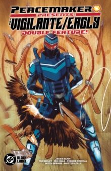 Tim Seeley Peacemaker Presents: The Vigilante/Eagly Double Feature Paperback