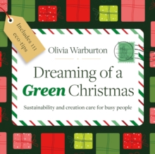 Dreaming of a Green Christmas : Sustainability and creation care for busy people