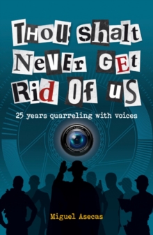 Thou Shalt Never Get Rid of Us : 25 years Quarrelling with Voices