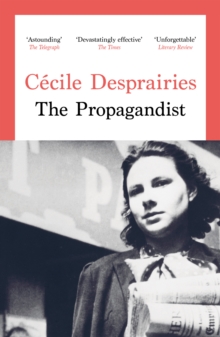 The Propagandist : An Extraordinary WWII Autobiographical Novel. New Yorker Best Books of The Year.