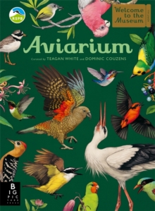 Aviarium : A lavishly illustrated guide to the world of birds in the bestselling Welcome to the Museum series
