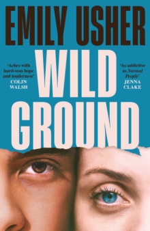 Emily Usher Wild Ground : 'As addictive as Normal People' - Jenna Clake