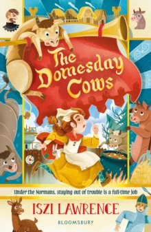 Iszi Lawrence The Domesday Cows : An Anglo-Saxon comedy perfect for 9+ Paperback