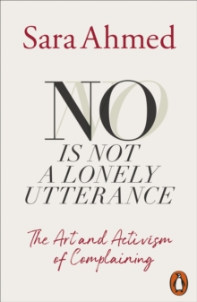 No Is Not a Lonely Utterance : The Art and Activism of Complaining