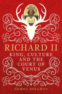 Richard II : King, Culture and the Court of Venus
