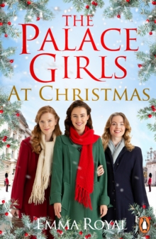 Palace Girls at Christmas : The captivating historical novel of drama, secrets, and love, the perfect festive read