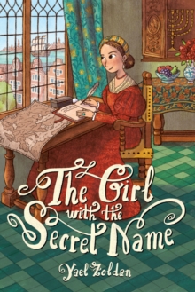 The Girl with the Secret Name : The Incredible Life of Dona Gracia Mendes Nasi