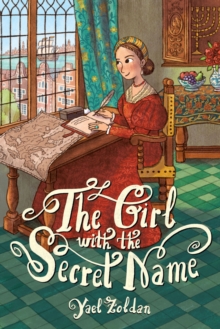 The Girl with the Secret Name : The Incredible Life of Dona Gracia Mendes Nasi