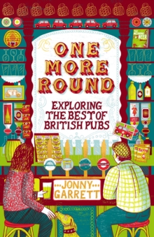 One More Round : Exploring the Best of British Pubs