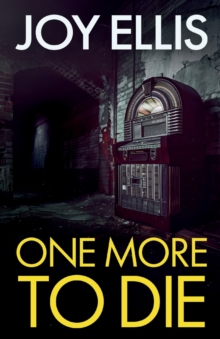 One More to Die : a gripping standalone thriller from multi-million selling author Joy Ellis