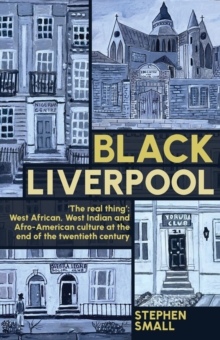 Black Liverpool : 'The real thing': West African, West Indian and Afro-American culture at the end of the twentieth century